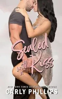 Sealed with a Kiss - Carly Phillips