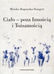 eBook Ciało poza Innością i Tożsamością. Trzy figury ciała w filozofii współczesnej - Monika Rogowska-Stangret mobi epub