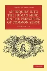An Inquiry Into the Human Mind, on the Principles of Common Sense - Reid Thomas