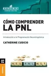 Cómo comprender la PNL - Catherine Cudicio