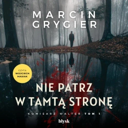 audiobook Nie patrz w tamtą stronę - Marcin Grygier
