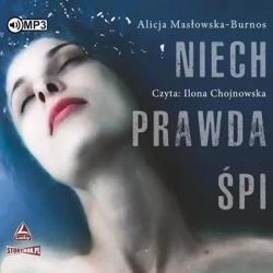 Niech prawda śpi audiobook - Alicja Masłowska-Burnos