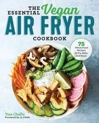 The Essential Vegan Air Fryer Cookbook - Tess Challis
