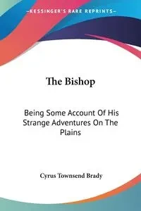 The Bishop - Brady Cyrus Townsend