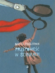 Przepowieść w ścinkach - Marta Podgórnik