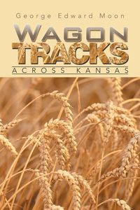 Wagon Tracks - Moon George Edward