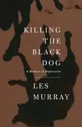 Killing the Black Dog - Murray Les