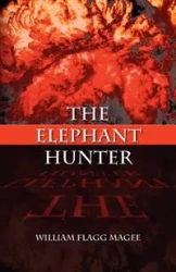 The Elephant Hunter - William Magee Flagg