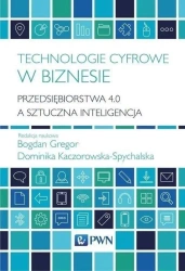 Technologie cyfrowe w biznesie - praca zbiorowa