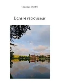 Dans le rétroviseur - Christian Dupuy