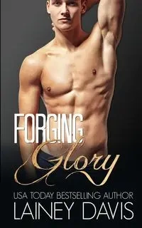 Forging Glory - Davis Lainey