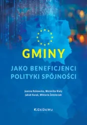 Gminy jako beneficjenci polityki spójności - praca zbiorowa