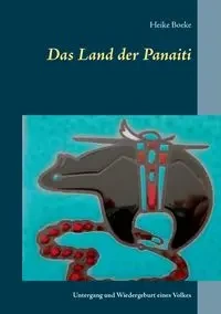 Das Land der Panaiti - Heike Boeke