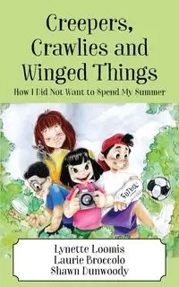 Creepers, Crawlies and Winged Things - Lynette Loomis