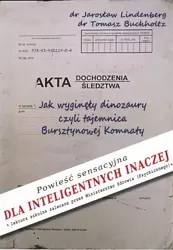 Jak wyginęły dinozaury, czyli tajemnica.. - Jarosław Lindenberg, Tomasz Buchholtz