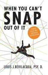 When You Can't Snap Out of It - Louis Bevilacqua