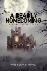A Deadly Homecoming - Jane Bennett Munro