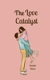 The Love Catalyst - Claudia Kuma