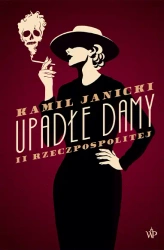 Upadłe damy II Rzeczypospolitej - Kamil Janicki