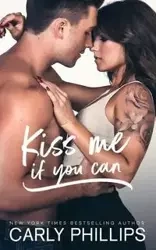 Kiss Me If You Can - Carly Phillips
