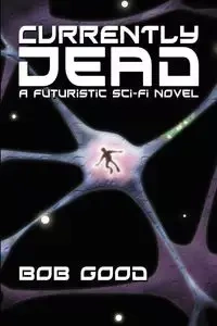 Currently Dead - Bob Good