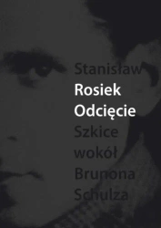eBook Odcięcie. Szkice wokół Brunona Schulza - Stanisław Rosiek epub mobi