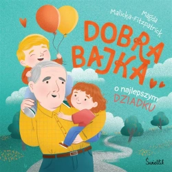Dobra bajka o najlepszym dziadku - Magda Malicka-Fitzpatrick