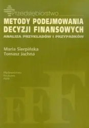 Metody podejmowania decyzji finansowych - Tomasz Jachna