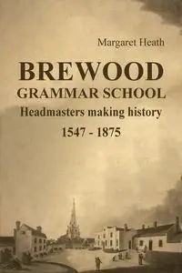 BREWOOD GRAMMAR SCHOOL - Heath Margaret