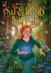 Strażnicy Szeptu. Echo lasu - Marcin Malec