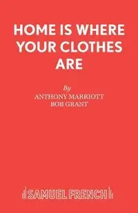 Home is Where Your Clothes Are - Anthony Marriott