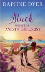 Stuck with the Anesthesiologist - Daphne Dyer