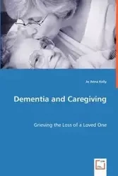 Dementia and Caregiving - Kelly Jo Anna