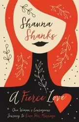 A Fierce Love - Shauna Shanks