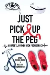 Just Pick Up The Peg - Angie Collins-Burke