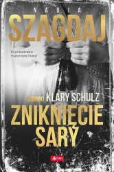 Zniknięcie Sary. Kroniki Klary Schulz - Nadia Szagdaj