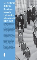 W ciemnej dolinie. Rodzinna tragedia i tajemnica.. - Robert Kolker
