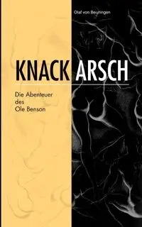 Knackarsch - Olaf von Beuningen