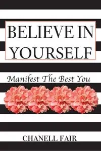 Believe In Yourself - Chanell Fair