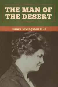 The Man of the Desert - Grace Hill Livingston