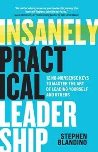 Insanely Practical Leadership - Stephen Blandino