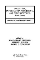 Cognition, Information Processing, and Psychophysics - Geissler Hans-Georg