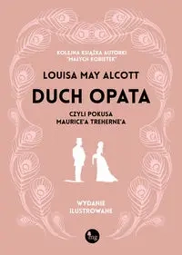 Duch opata czyli pokusa Maurice'a Treherne'a - Louisa May Alcott