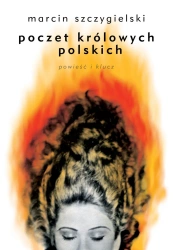 eBook Poczet królowych polskich. Powieść i klucz - Marcin Szczygielski epub mobi