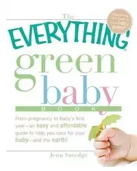 The Everything Green Baby Book - Savedge Jenn