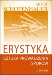 Erystyka. Sztuka prowadzenia sporów - Arthur Schopenhauer