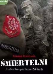 Śmiertelni. Historia oparta na faktach - Tomasz Greniuch