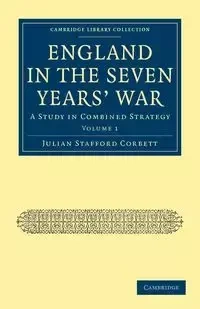 England in the Seven Years' War - Volume 1 - Julian Corbett Stafford
