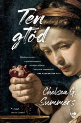Ten głód - Chelsea G. Summers
