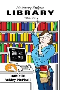 The Literary Handyman Library - Danielle Ackley-McPhail